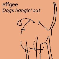 Record cover of DOGS HANGING OUT (180 G) by effgee